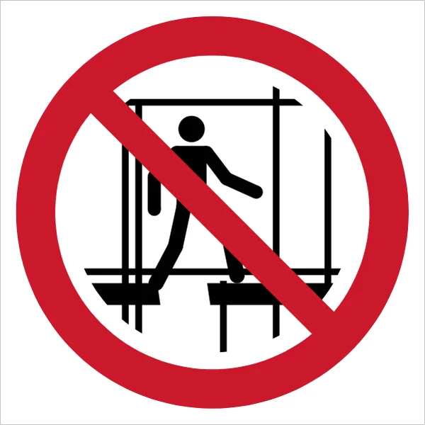 ISO 7010 P025 Do not use this incomplete scaffold sign — Prohibition safety pictogram