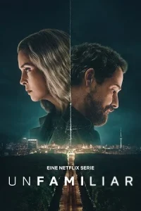 Download Unfamiliar (2026) Season 1 Dual-Audio WEB-DL ( Hindi DD5.1 – German ) Netflix Original-Series (2026) Full Movie Free HD 480p 720p 1080p - Action, Drama, Mystery, Thriller