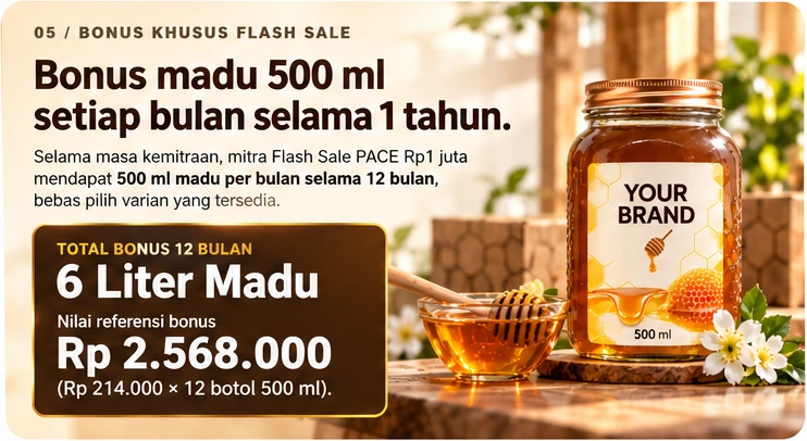 Bonus PACE Flash Sale 500 ml madu per bulan selama 12 bulan senilai Rp2.568.000