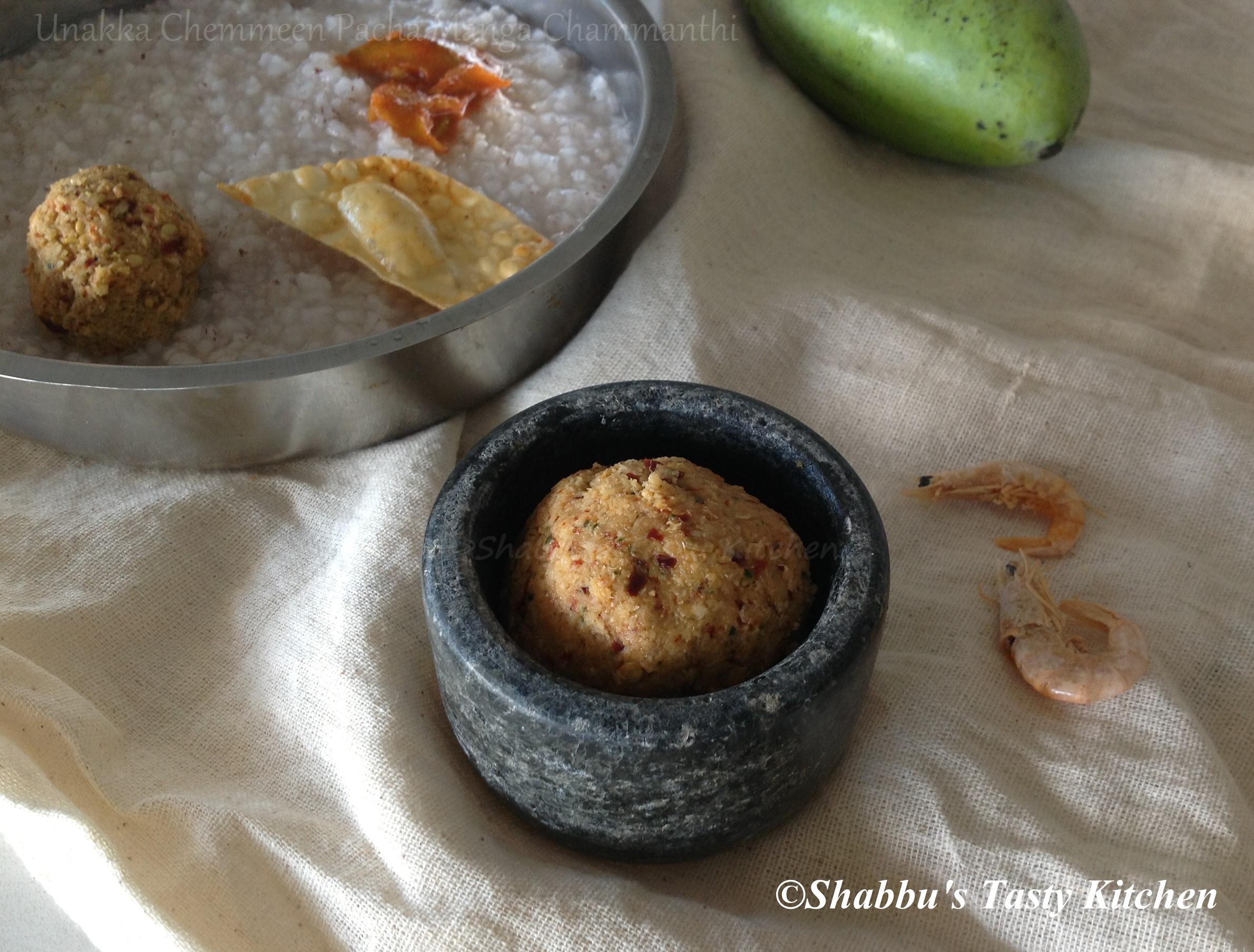 unakka-chemmeen-pacha-manga-chammanthi-dried-prawns-raw-mango-chutney