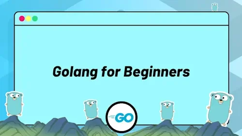Golang cho Người Mới Bắt Đầu