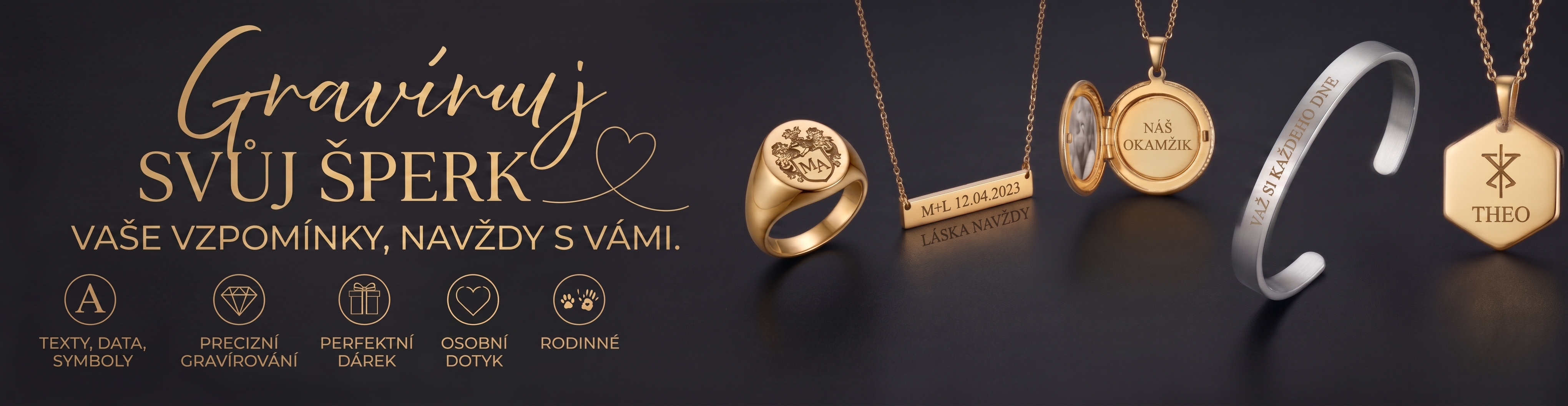 Gravírujte svůj šperk – texty, data i symboly. Vaše vzpomínky navždy s vámi.