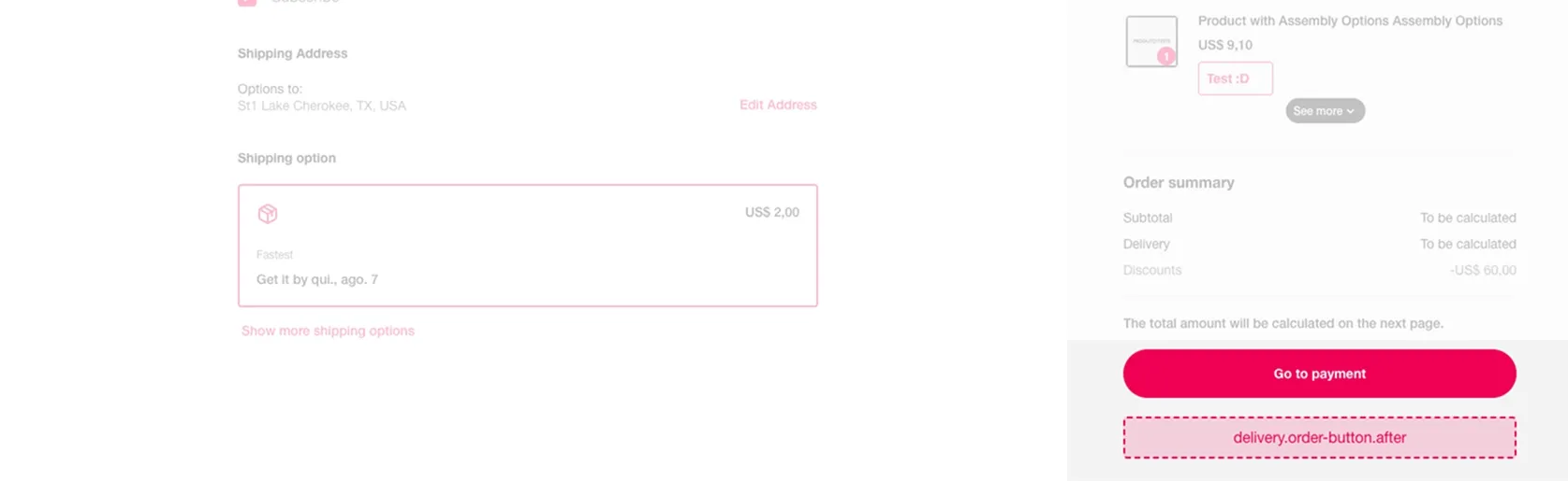 {"base64":"  ","img":{"width":1675,"height":515,"type":"webp","mime":"image/webp","wUnits":"px","hUnits":"px","length":13620,"url":"https://cdn.jsdelivr.net/gh/vtexdocs/dev-portal-content@main/docs/guides/Checkout/checkout-extensibility/delivery.order-button.after.webp"}}