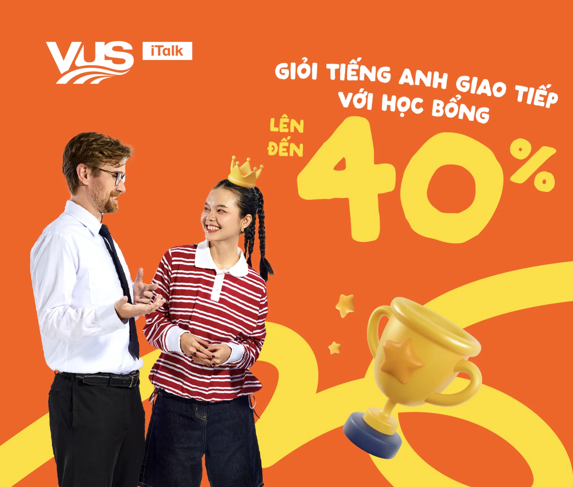 Học bổng lên đến 40% - ITalk - english.vus.edu.vn