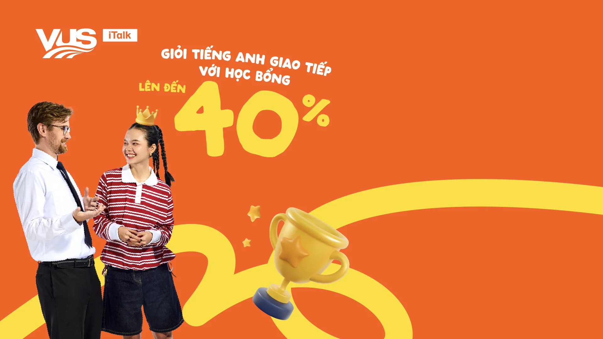 Học bổng lên đến 40% - ITalk - english.vus.edu.vn