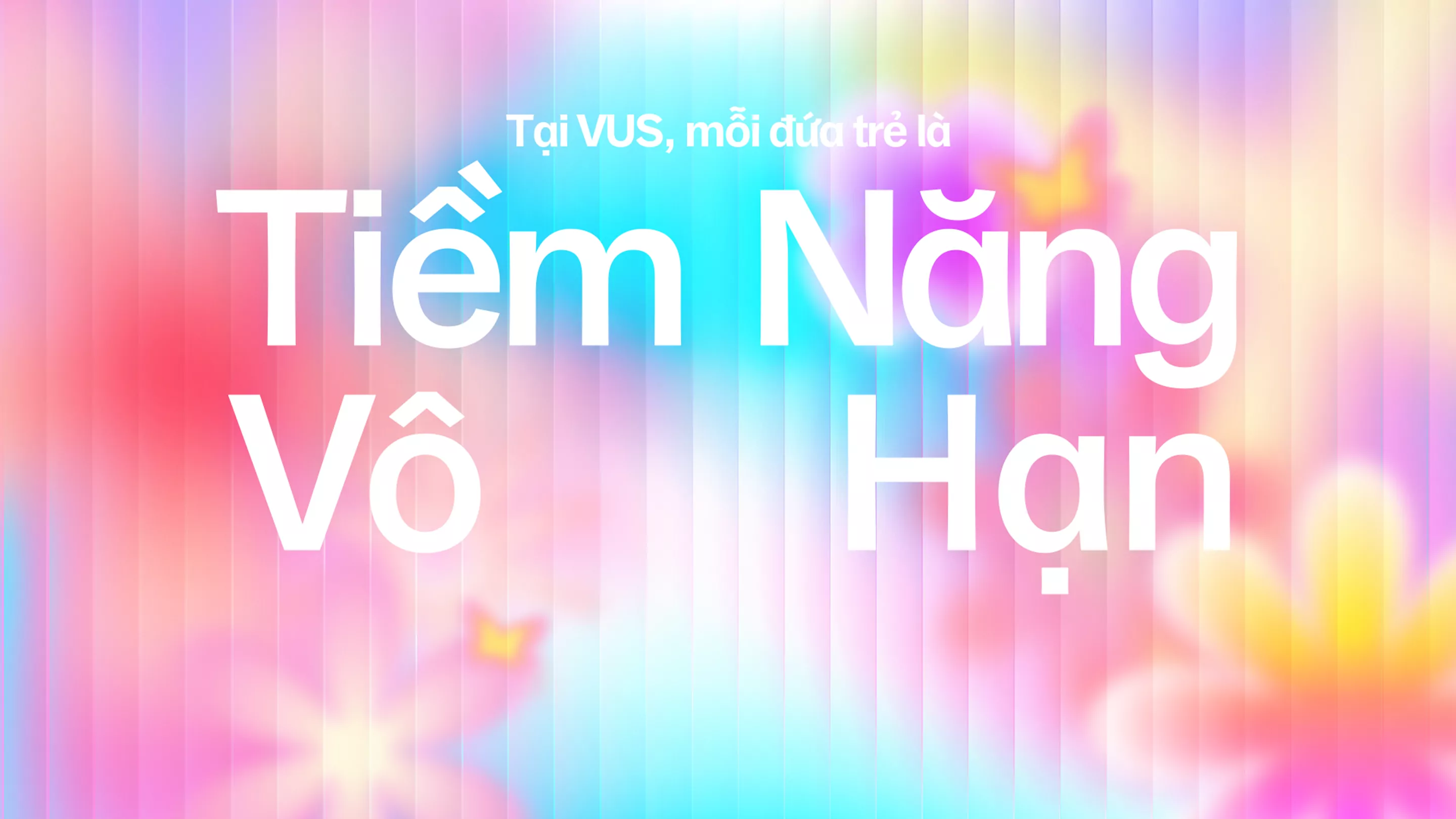 Tại VUS mỗi đứa trẻ là tiềm năng vô hạn