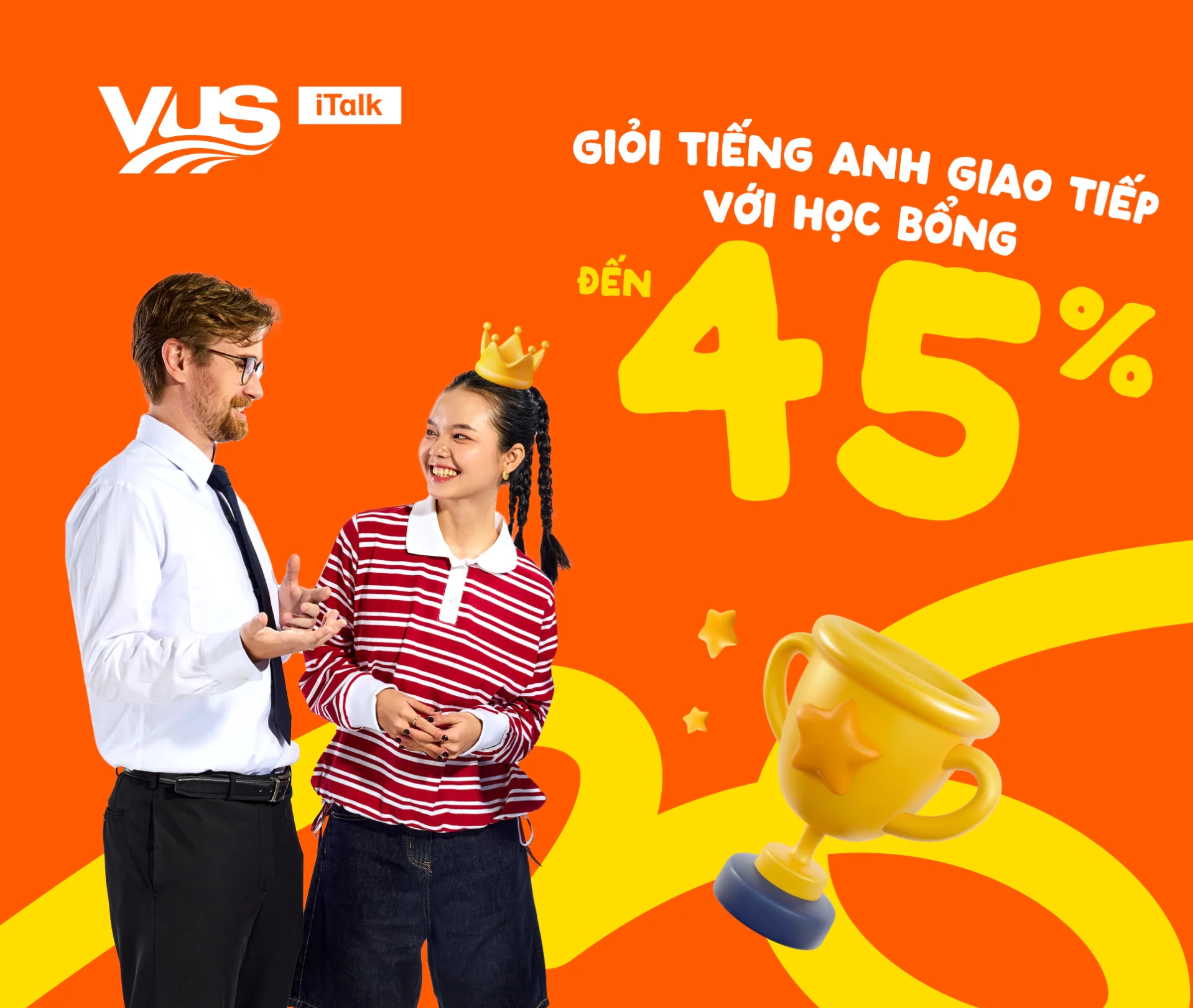 Học bổng lên đến 45% - ITalk - english.vus.edu.vn