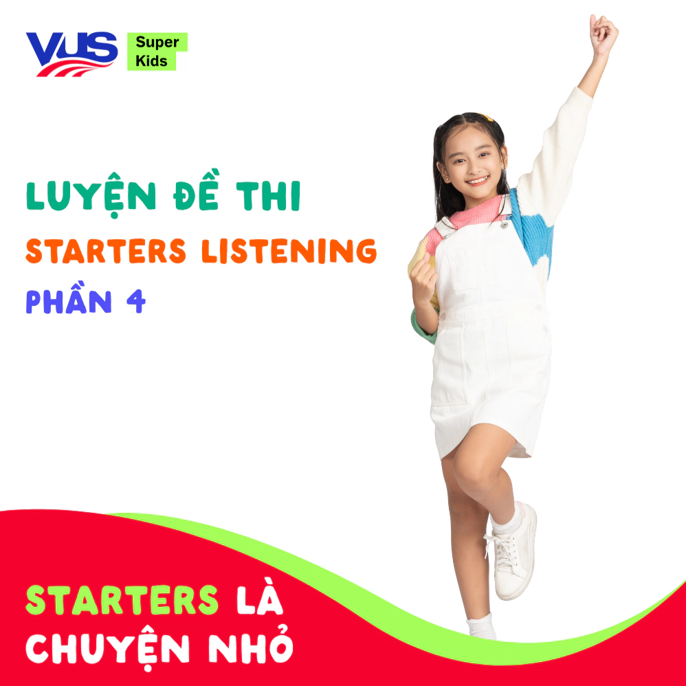 Luyện đề thi Nghe Starters (Listening) - PHẦN 4