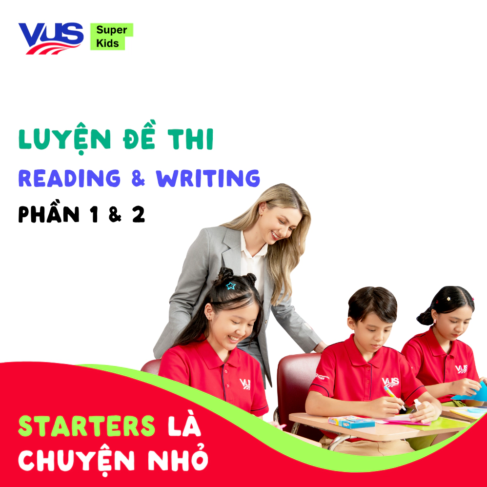 Luyện đề thi đọc viết Starters (Reading & Writing) - PHẦN 1 & 2