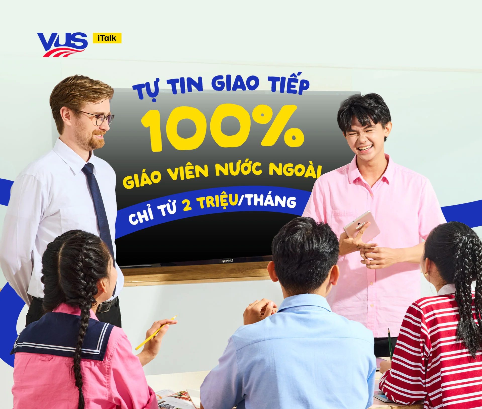 Chỉ từ 2Tr/tháng  - ITalk - english.vus.edu.vn