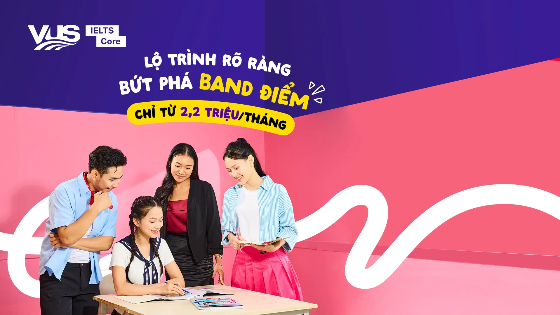 Chỉ từ 2.2Tr/tháng - IELTS CORE - english.vus.edu.vn