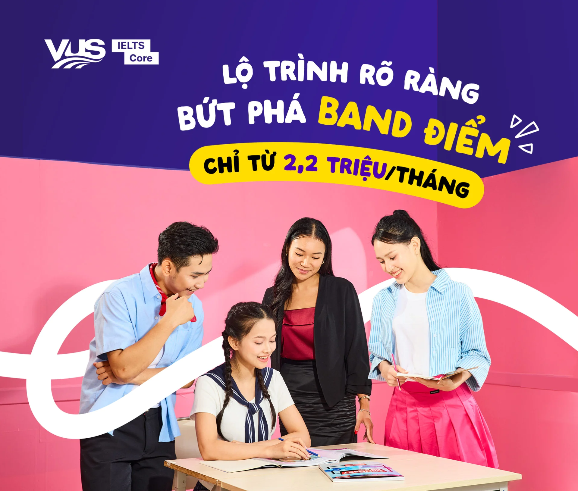 Chỉ từ 2.2Tr/tháng - IELTS CORE - english.vus.edu.vn