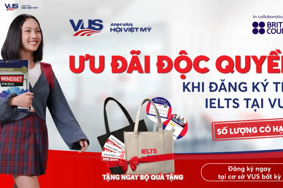 Đăng ký thi IELTS tại VUS, tặng Bộ quà từ British Council