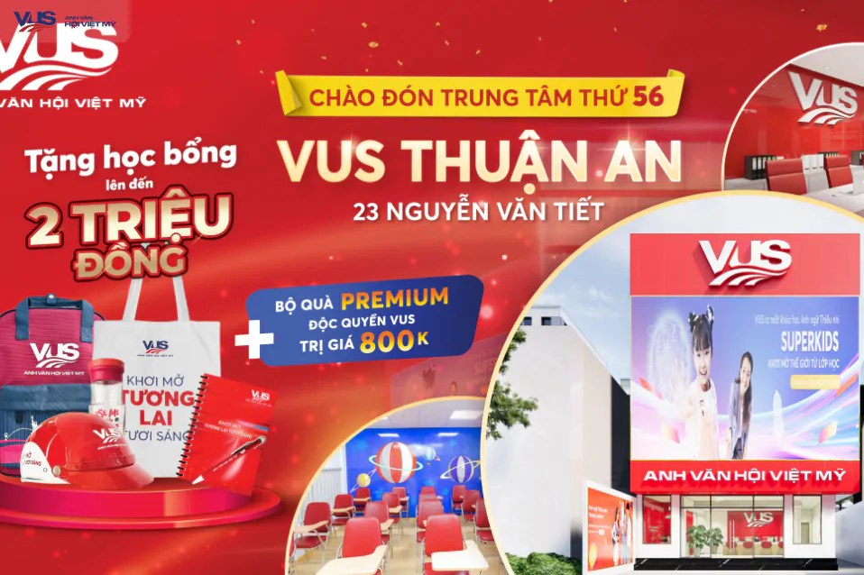 Đón chào CS VUS Bình Dương thứ 56 - tặng 50 suất HB giá trị