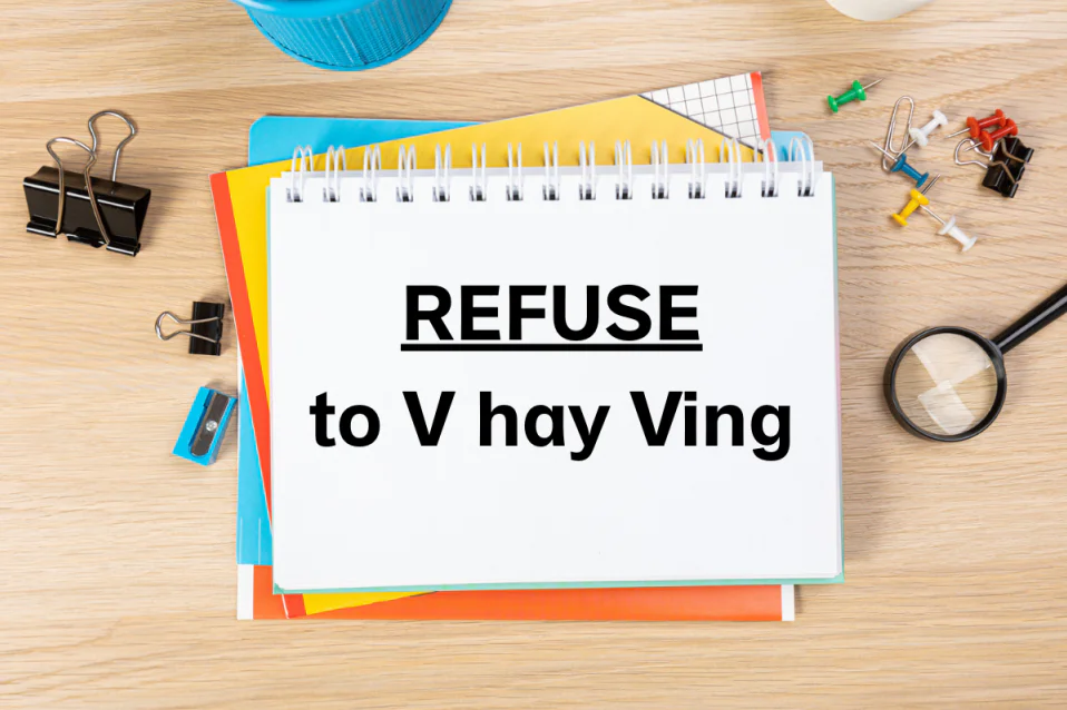 Refuse to V hay Ving? So sánh giữa 'refuse' và 'Deny'