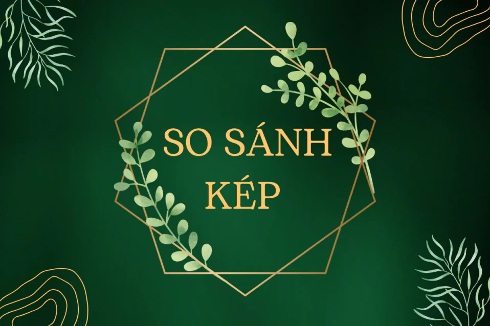 Toàn tập về so sánh kép: Công thức, cách dùng và bài tập