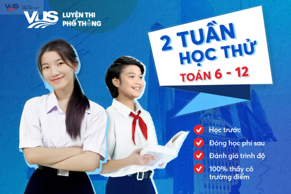 HỌC THỬ TRƯỚC - ĐÓNG TIỀN SAU cho Lớp Toán cấp 2, 3 của VUS