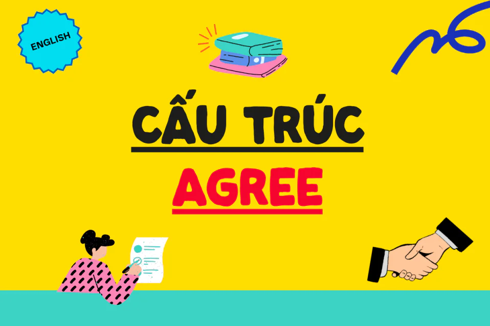 Agree to V hay Ving? Công thức, cách dùng, từ đi kèm, bài tập