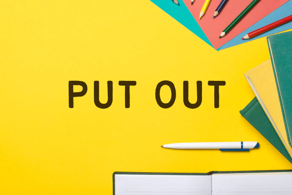 Put out là gì? Công thức, cách dùng, các cụm đi kèm, bài tập