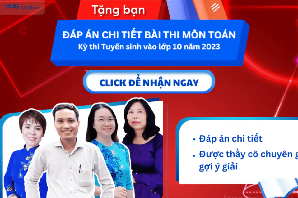 2k8 chú ý: Gợi ý đáp án chi tiết bài thi môn Toán vào lớp 10