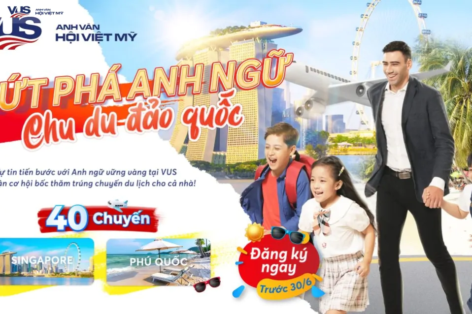 Ưu đãi ghi danh tháng 6 - chuyến du lịch cho cả gia đình!