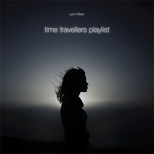 Time Travellers Playlist by Lars Willsen