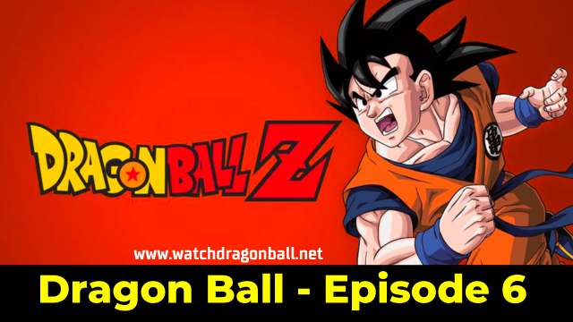 Watch Dragon Ball Episode 6 – Keep an Eye on the Dragon Balls [English Dubbed]