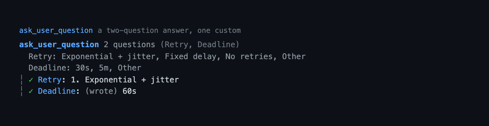 The ask_user_question tool's call and result: the call line and an indented body with the question headers, the options, and the answers