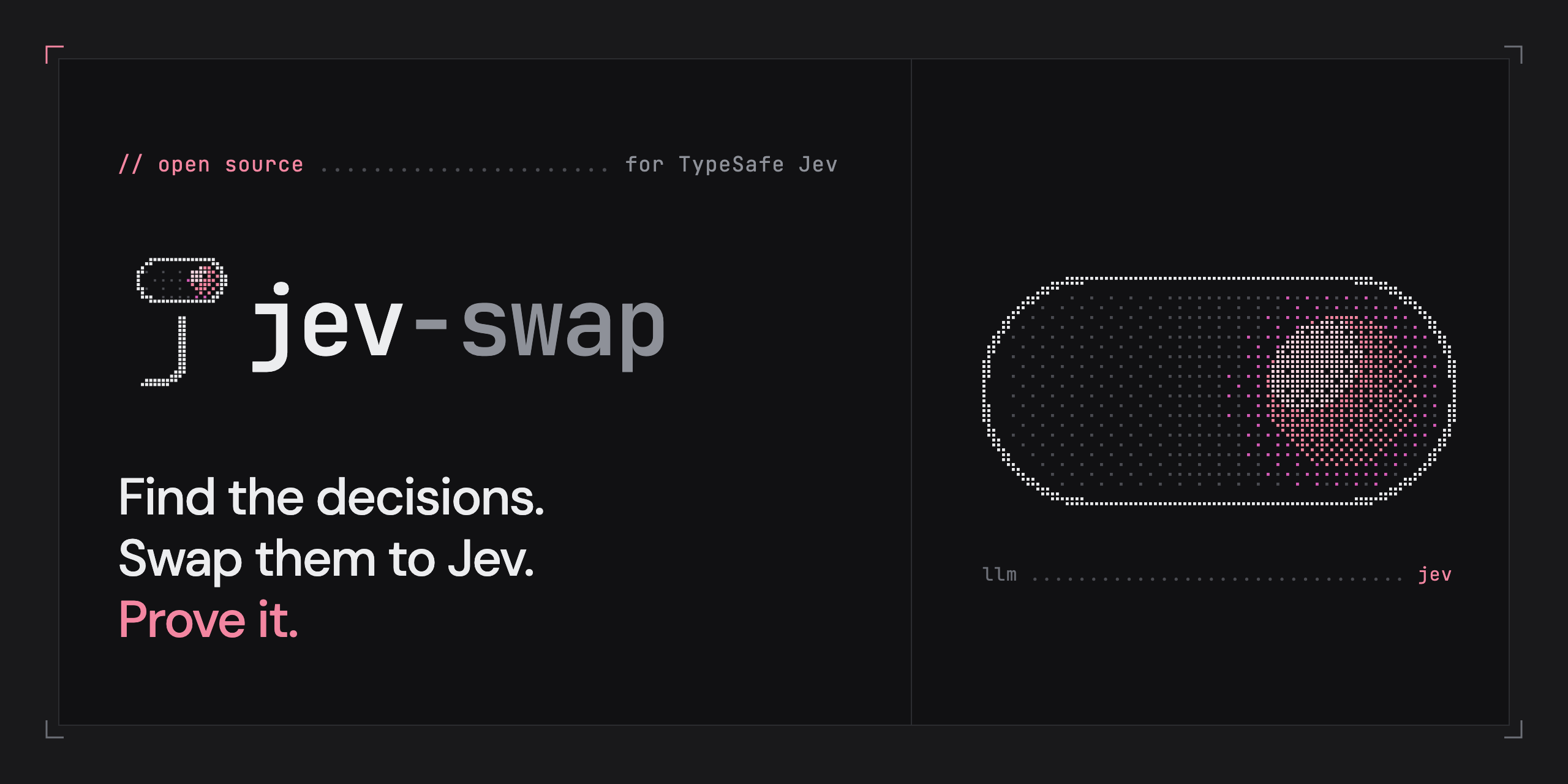 jev-swap: find the decisions, swap them to Jev, prove it