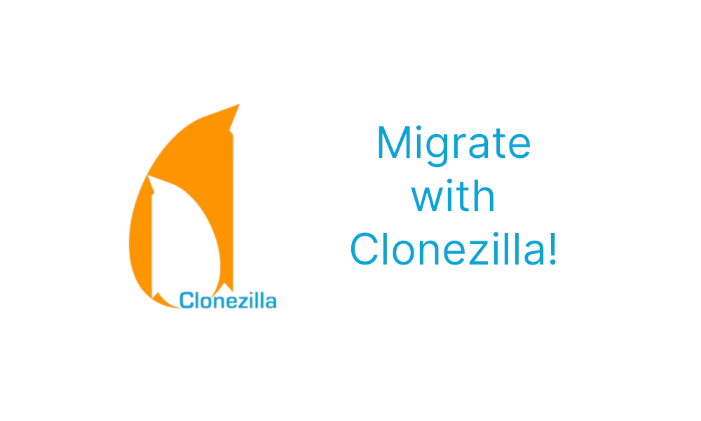 使用 Clonezilla 迁移你的系统