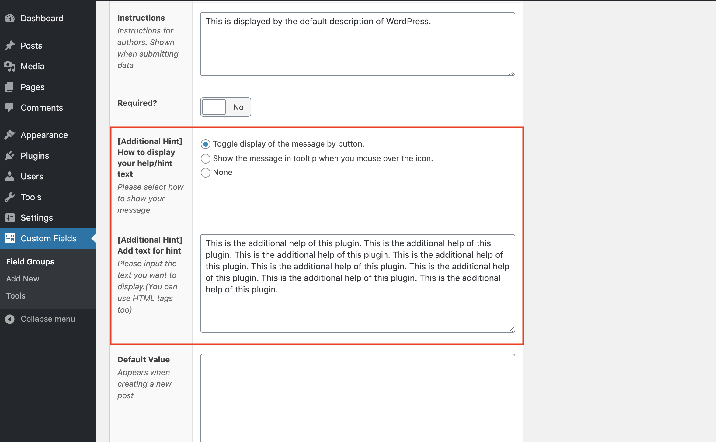 You can enter your help message and select how to display the text in the ACF field group setting page.