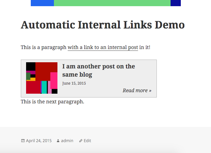 Output -- the box in the middle was added automatically by the plugin and details the post linked to in the prior paragraph.