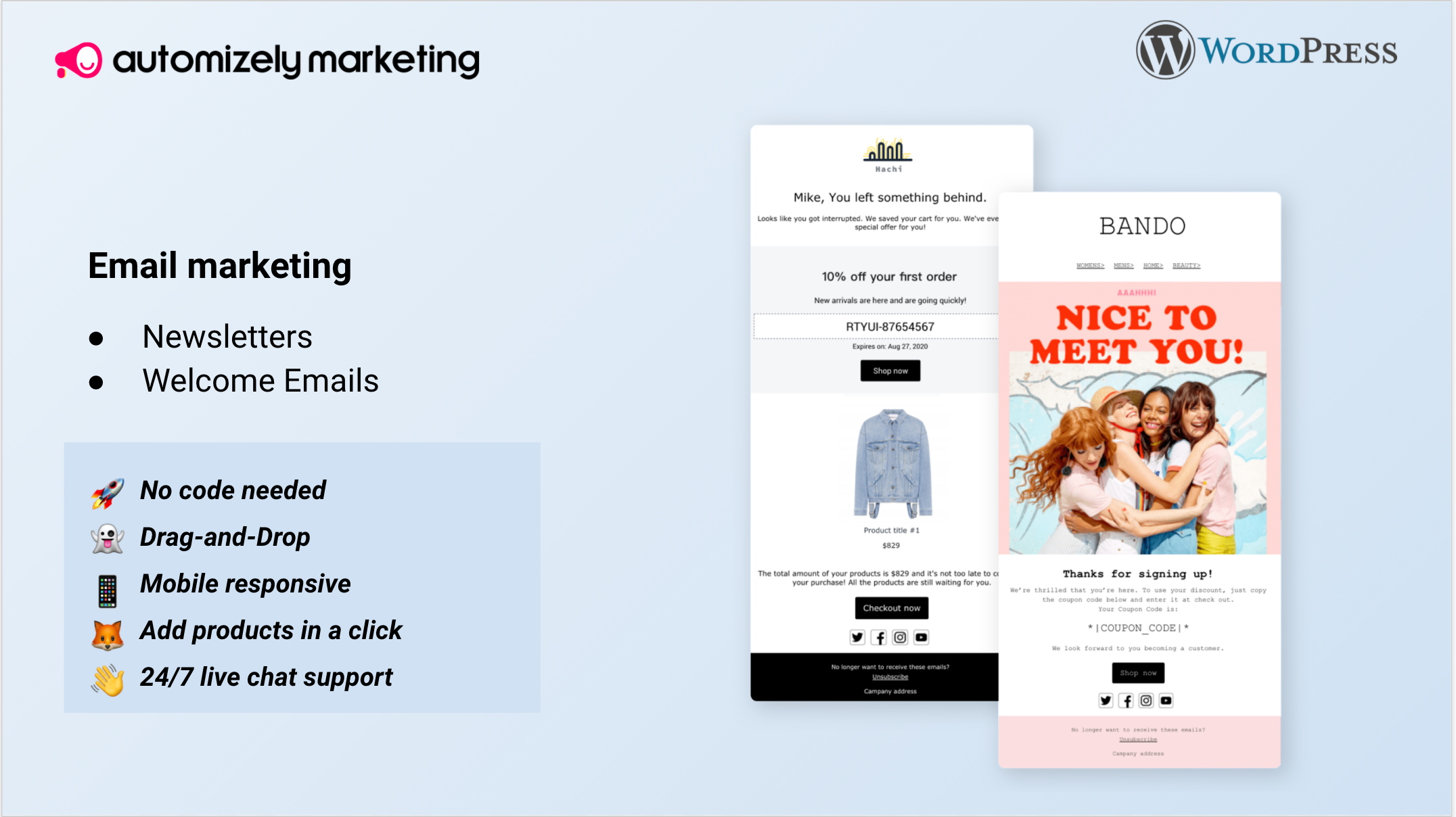 Start a conversation with your customers with the easy-to-use email popup marketing features.