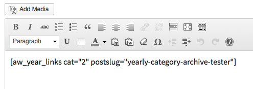 This screenshot is of the shortcode needed to generate the yearly links.  Place this shortcode where you would like to display the year links to the specified category.