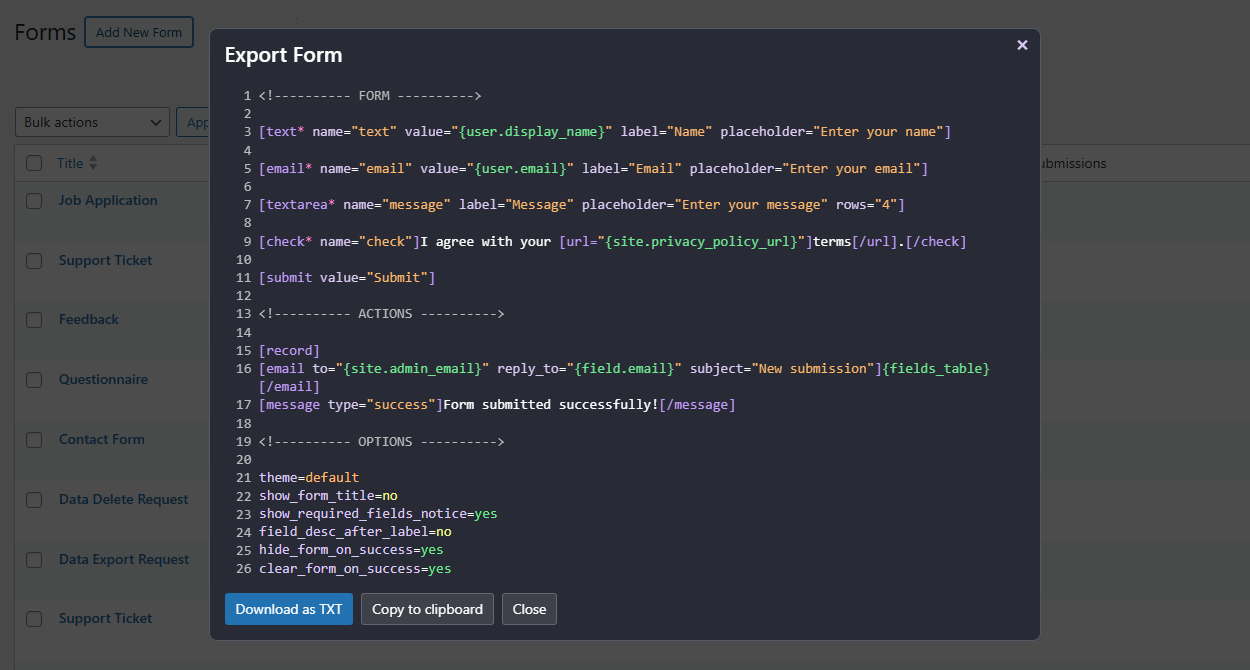 Change the form options easily including require to log in, unique field & submissions limit.