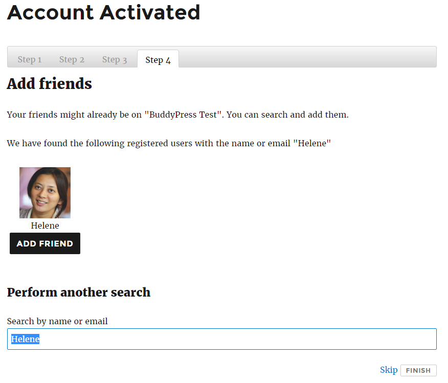 Member can find his/her friends by name or email, and add them as Friend within the online community. Or skip the step.