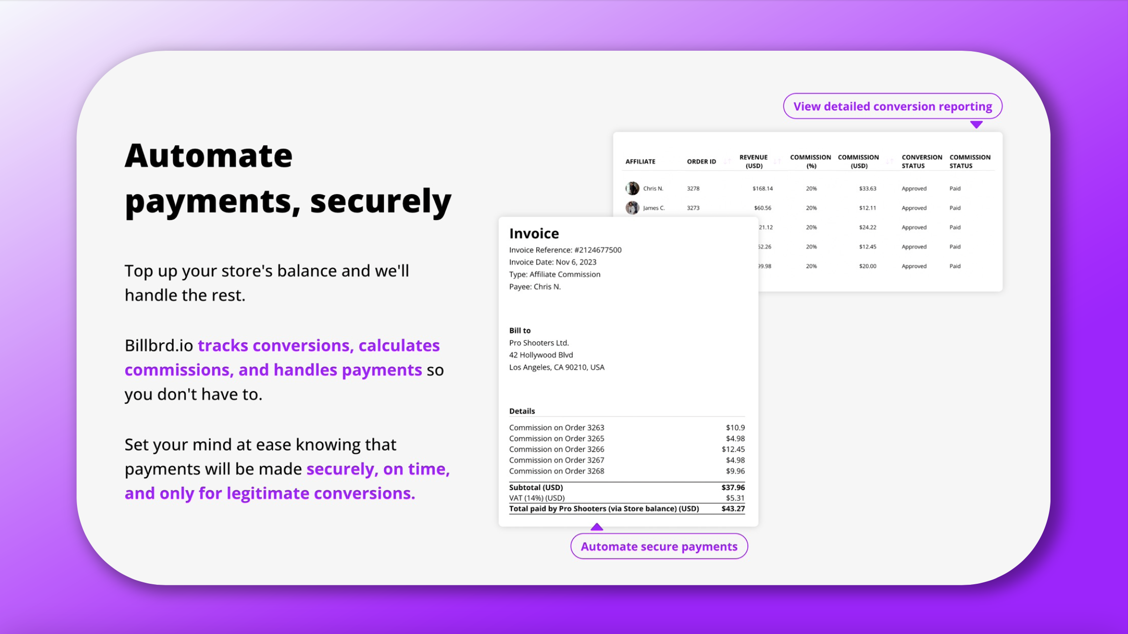 Top up your store's balance and we'll take it from there: we calculate commissions and make payments to your affiliates for you