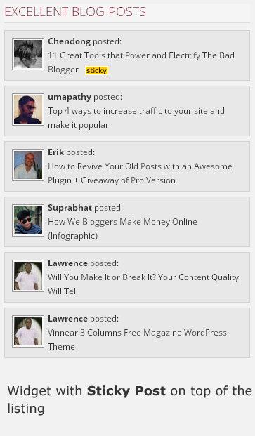 From version 1.4, Sticky Posts were added to be shown on top of the widget. Here is a sample.