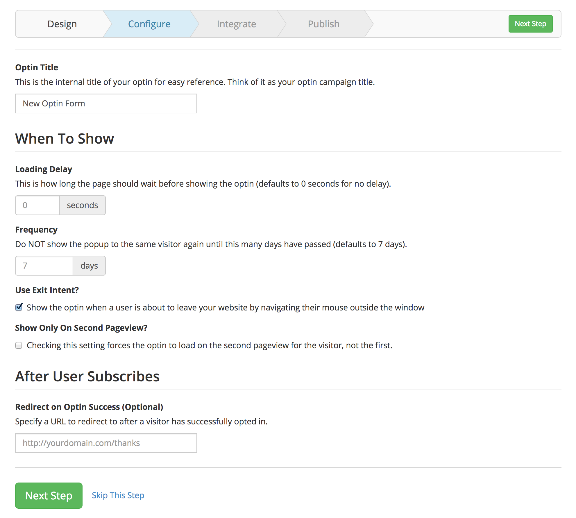 The second step is configuring your Campaign Monitor form for things like when to show it, how often to show it, and where to go after they subscribe