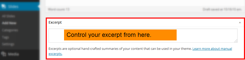 Control your excerpt which will show in the frontend, from the excerpt section in editor panel as you can see it here.