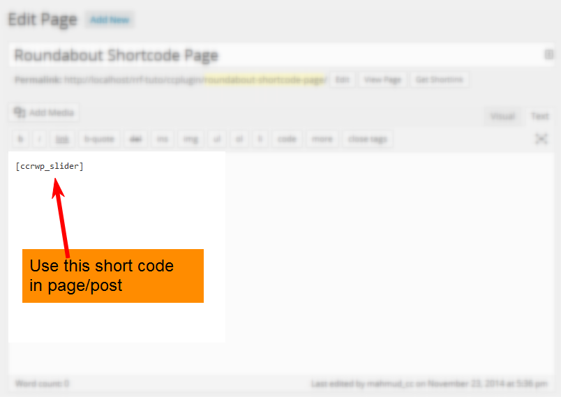 After publishing the slides Please use the short code \"[ccrwp_slider]\" in your post of page to show off your testimonial or any images. Okay that\'s it now see your slider in action.