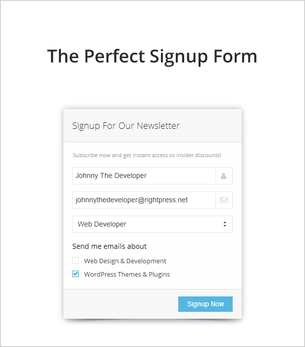 The Perfect Signup Form. Forms are responsive, feature Javascript validation and Ajax submit.