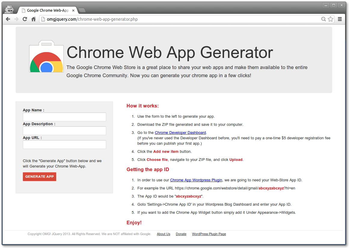 If you don't have a Chrome App yet than use the  [Chrome Web-App Generator](http://omgjquery.com/chrome-web-app-generator.php "Chrome Web-App Generator")!