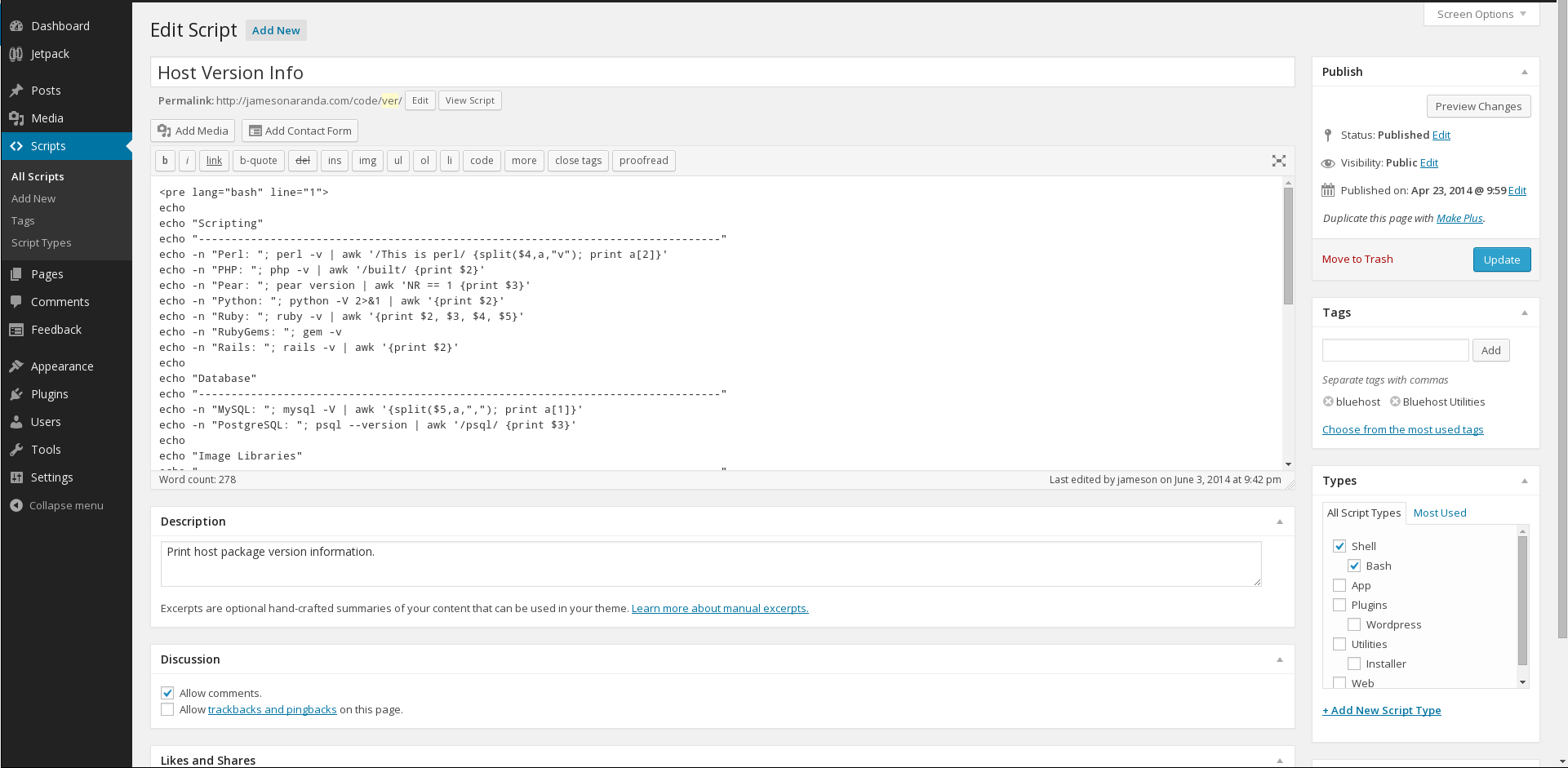 Editing a script. This uses the default tinymce post editor with visual editing disabled, in order to prevent WordPress from corrupting your code by accident.