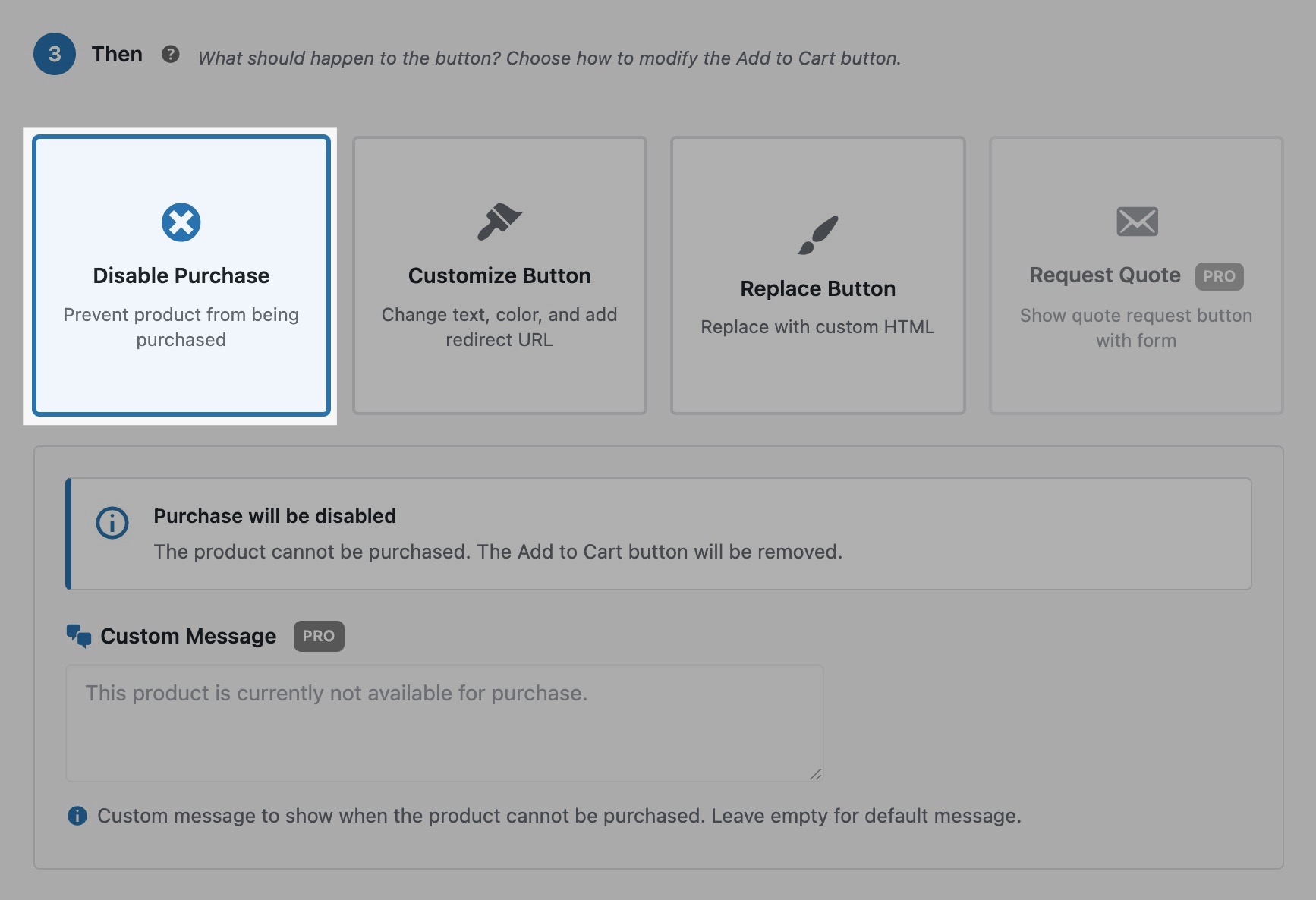 "Disable Purchase" Action - Remove the Add to Cart form completely with optional custom message (Pro)