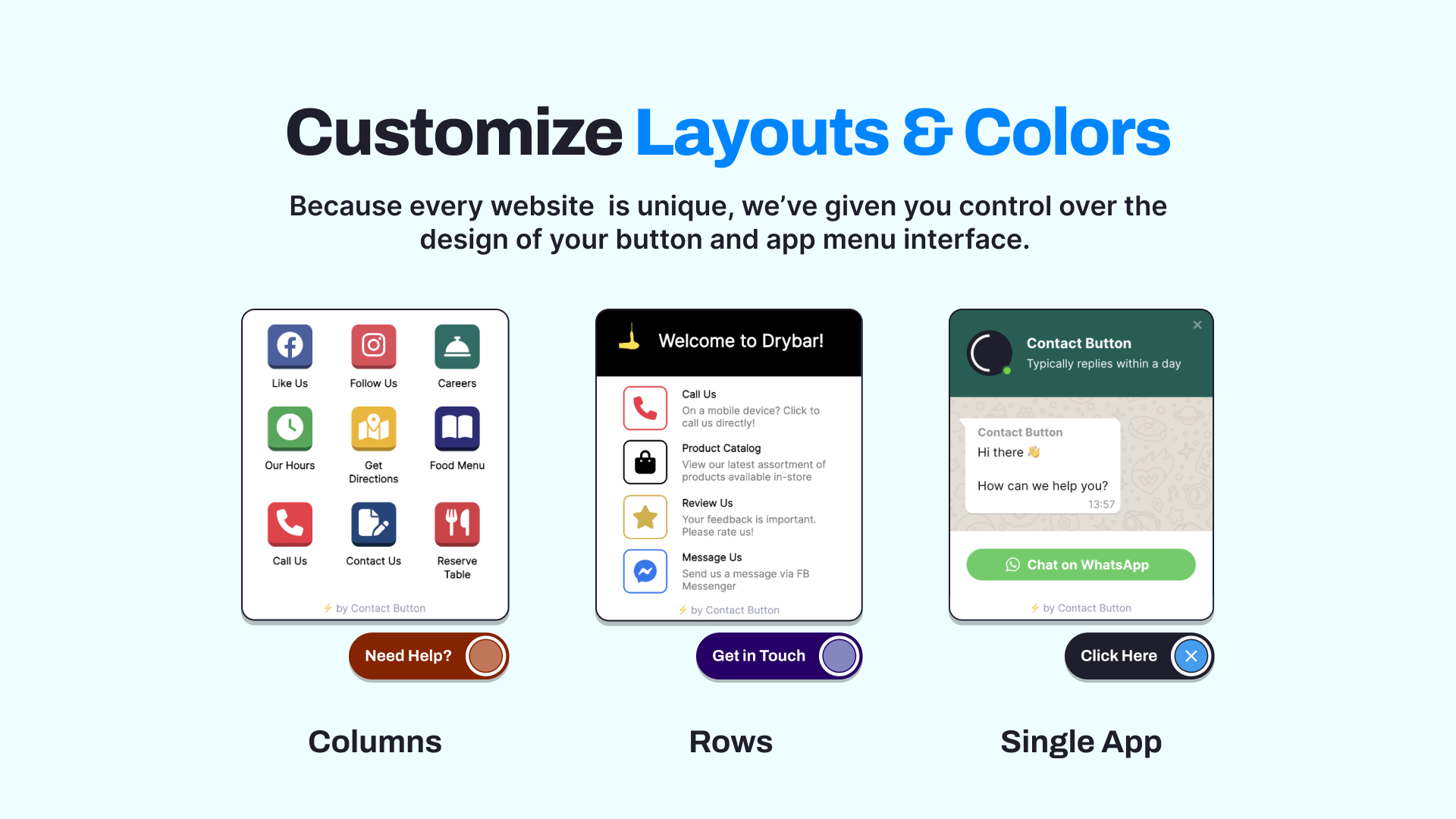 You have complete control over design of the button and app menu interface.