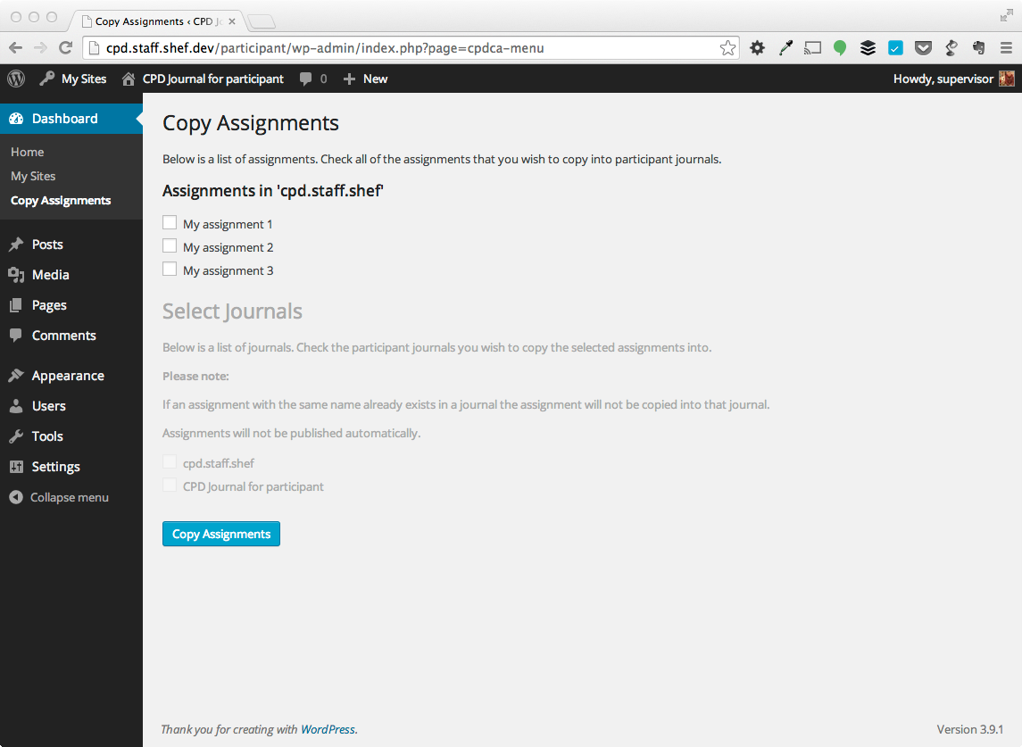 A supervisor can log in, and they will see an option under the 'My Sites' option on the left hand menu titled 'Copy Assignments' (Administrators can also see this). Choosing this option will give a list of assignments and journals.