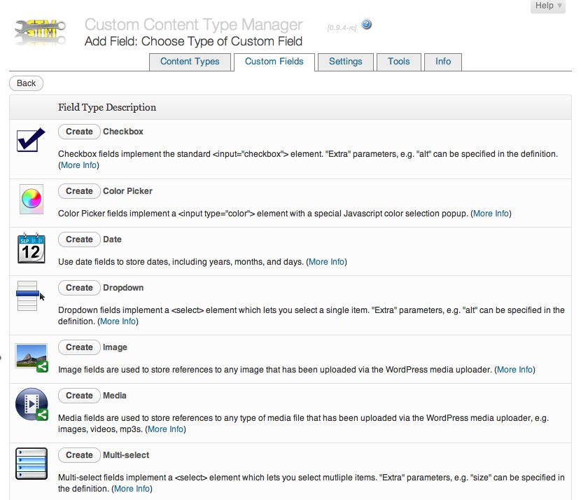 You can define many different types of custom fields by clicking on the "Custom Content Types --> Custom Fields" link.