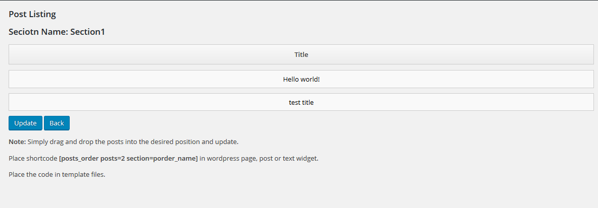 Posts Listing. Here you can change the post order by simple drag and drop functionality.