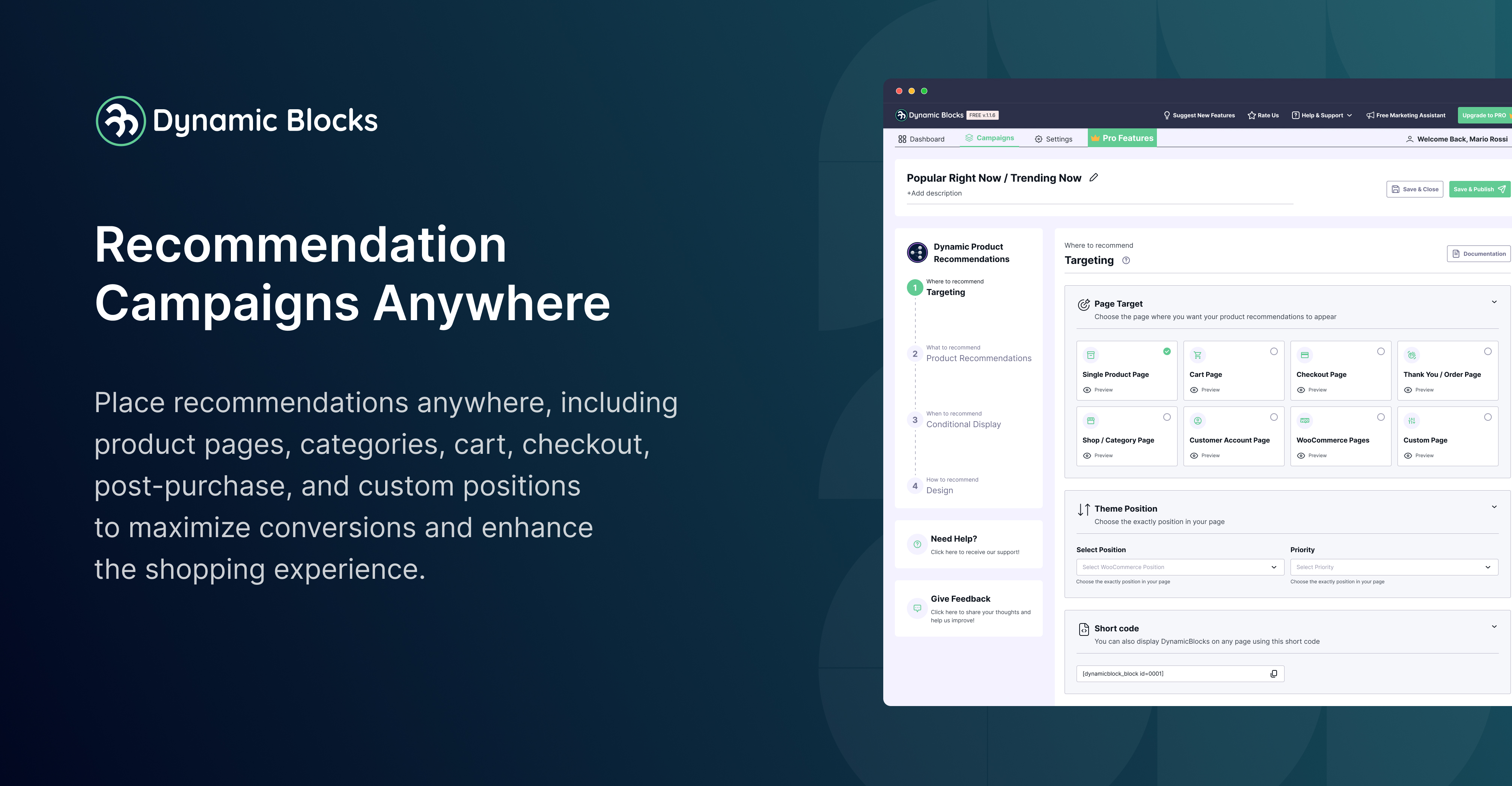 Recommendation Campaigns Anywhere: Place recommendations anywhere, including product pages, categories, cart, checkout, post-purchase, and custom positions to maximize conversions and enhance the shopping experience.